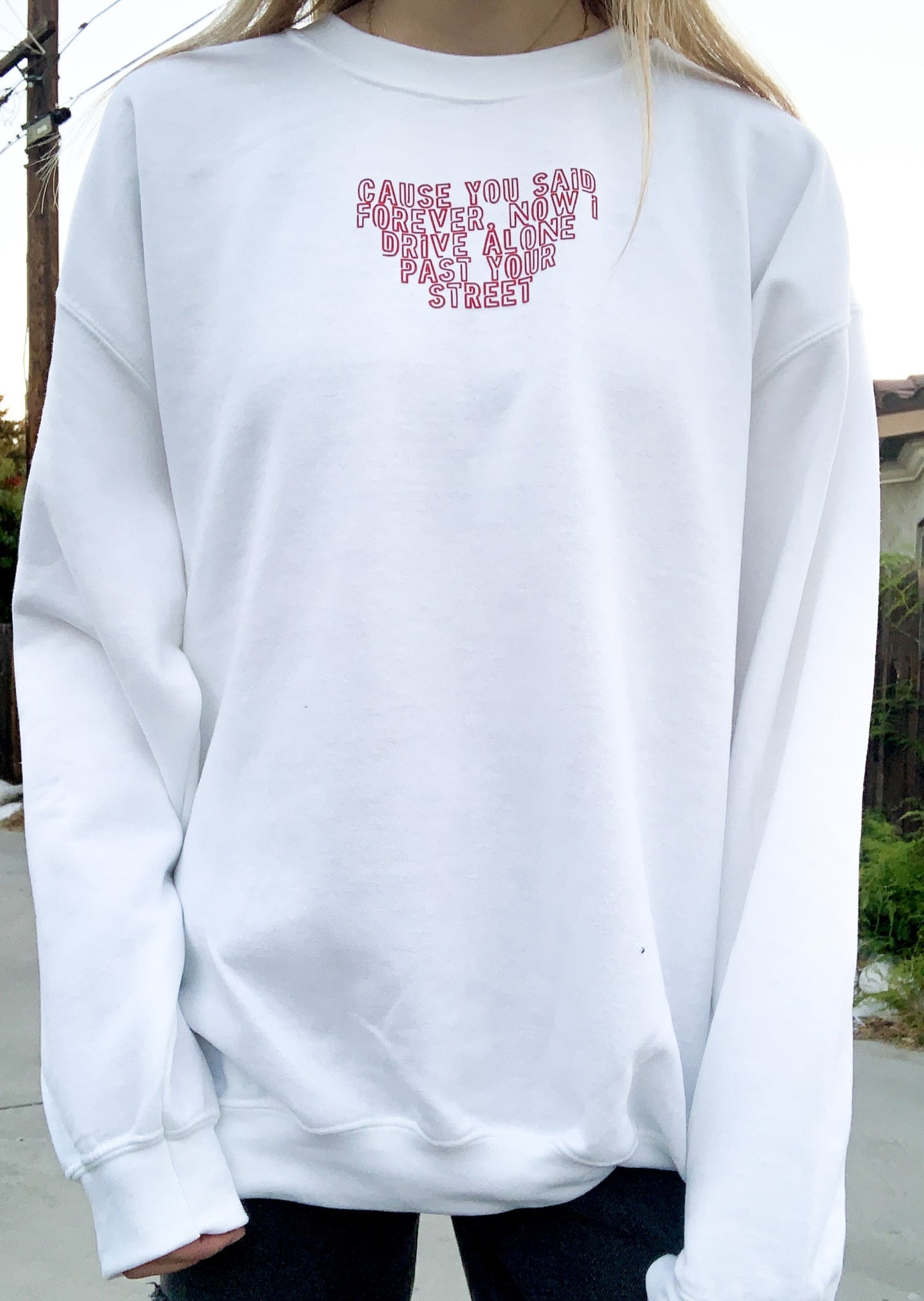 Cause you said forever Vinyl Sweatshirt