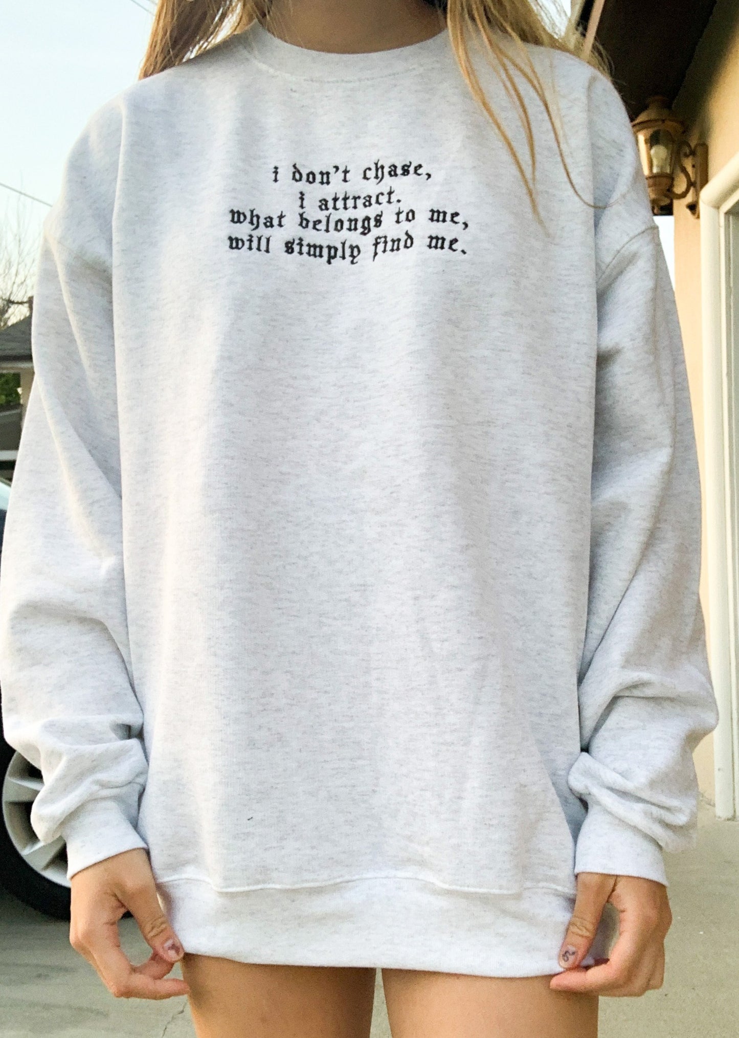 "I Don't Chase I Attract" Manifestation Sweatshirt