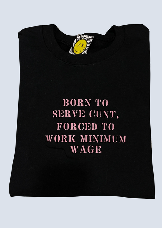 Born to Serve, Forced to Work Embroidery