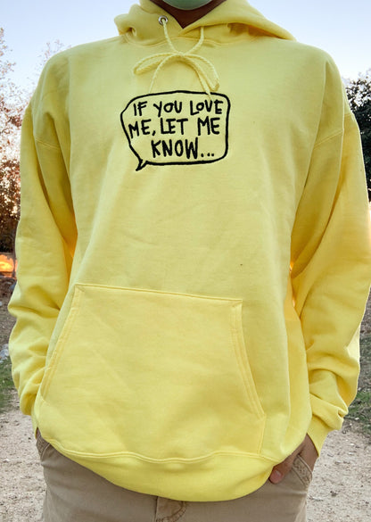 If you love me let me know Embroidered Yellow Hoodie