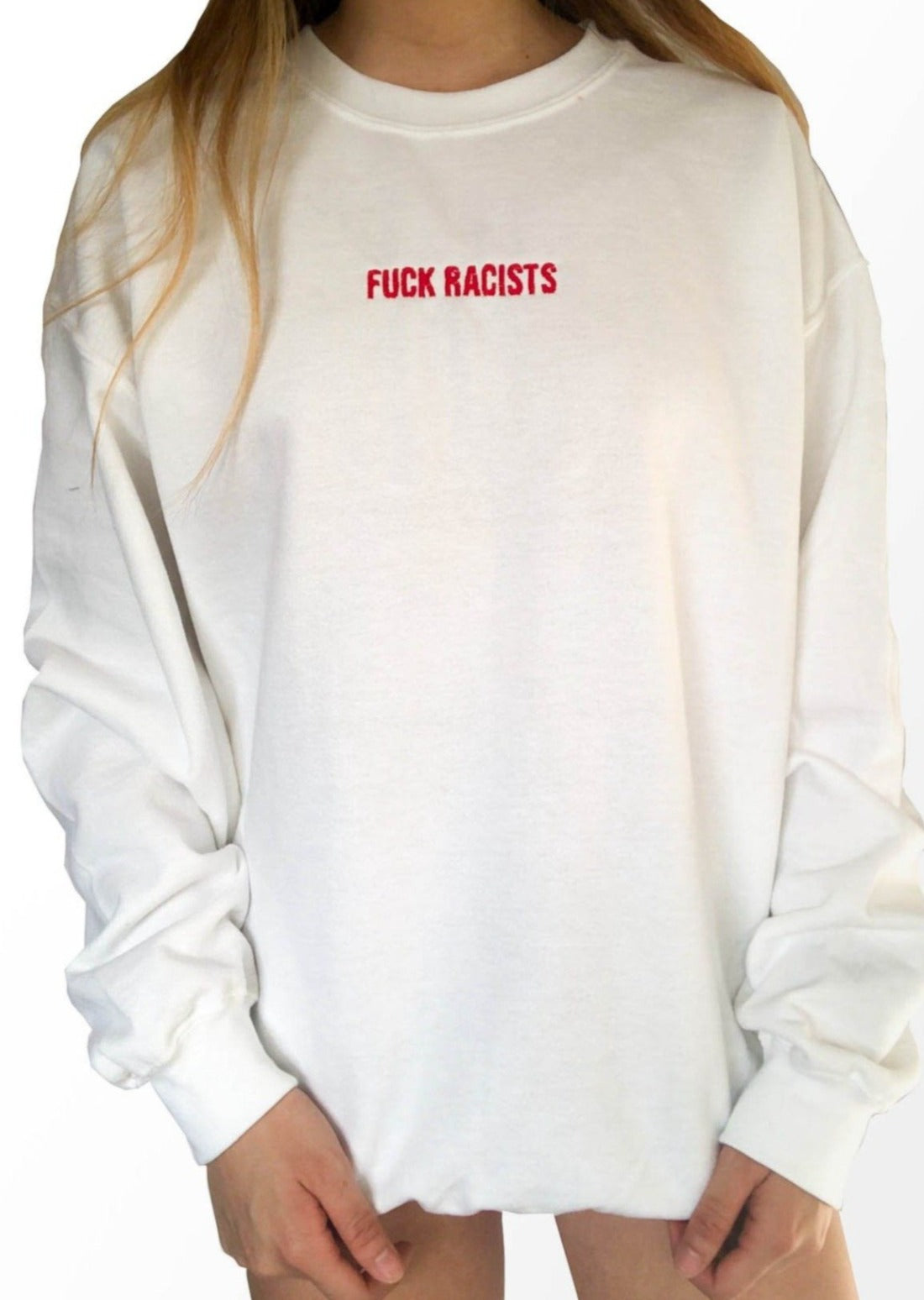 "FUCK RACISTS" Embroidered Sweatshirt