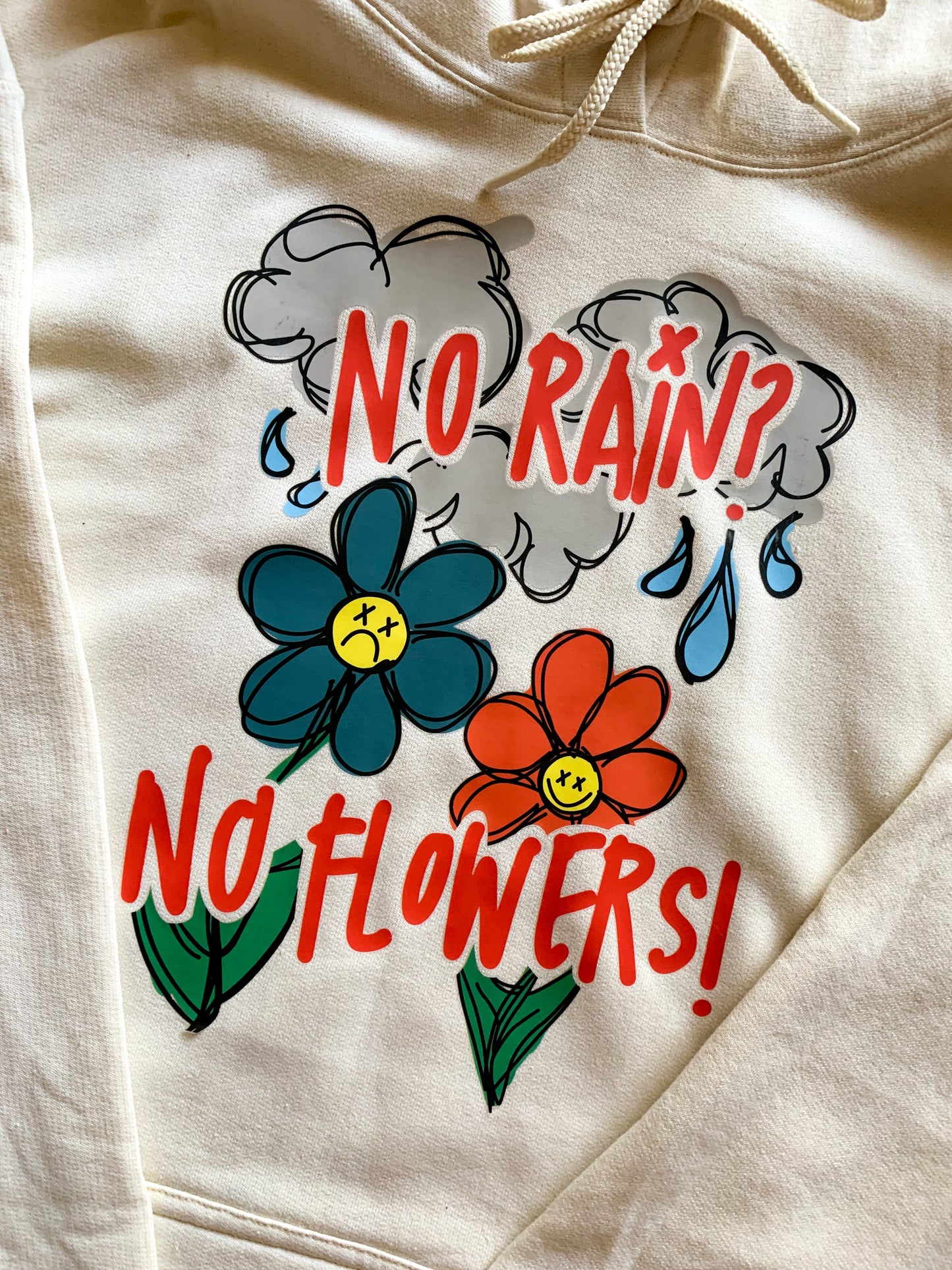 NO RAIN? NO FLOWERS! Printed Sweatshirt/Hoodie