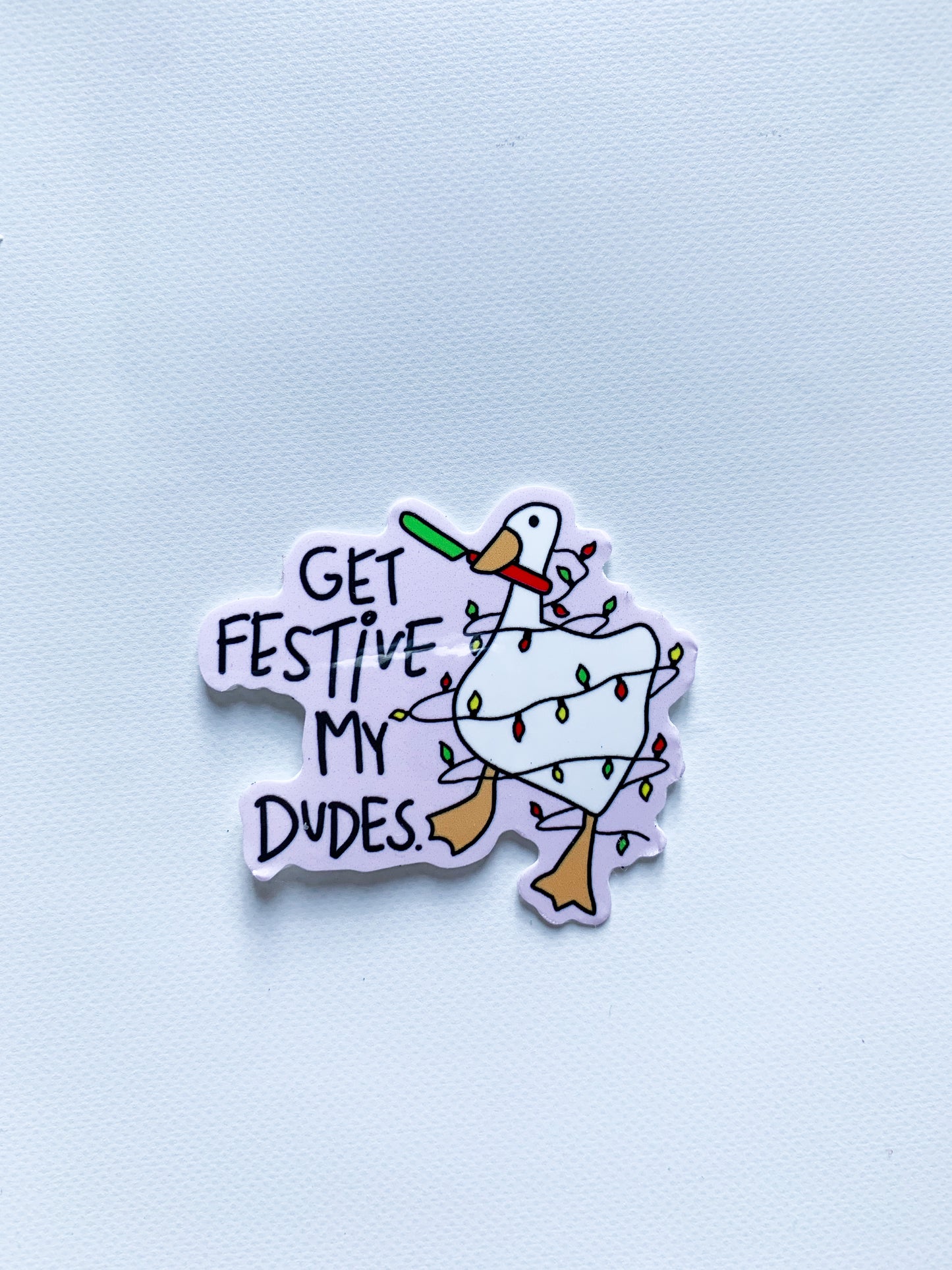 Get Festive My Dudes Goose Christmas Vinyl Glossy Sticker
