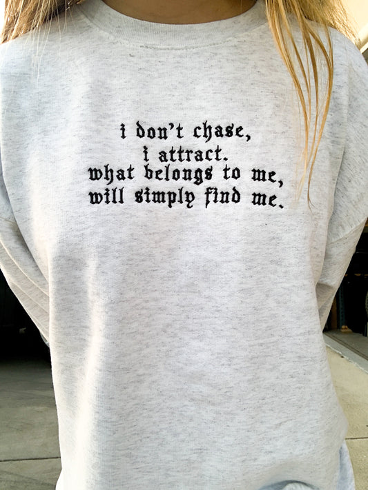"I Don't Chase I Attract" Manifestation Sweatshirt