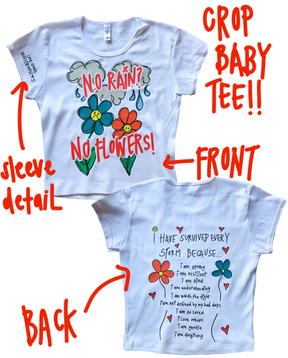 NO RAIN? NO FLOWERS! Printed Cropped Baby tee