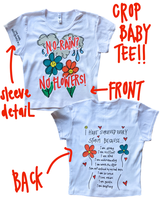 NO RAIN? NO FLOWERS! Printed Cropped Baby tee