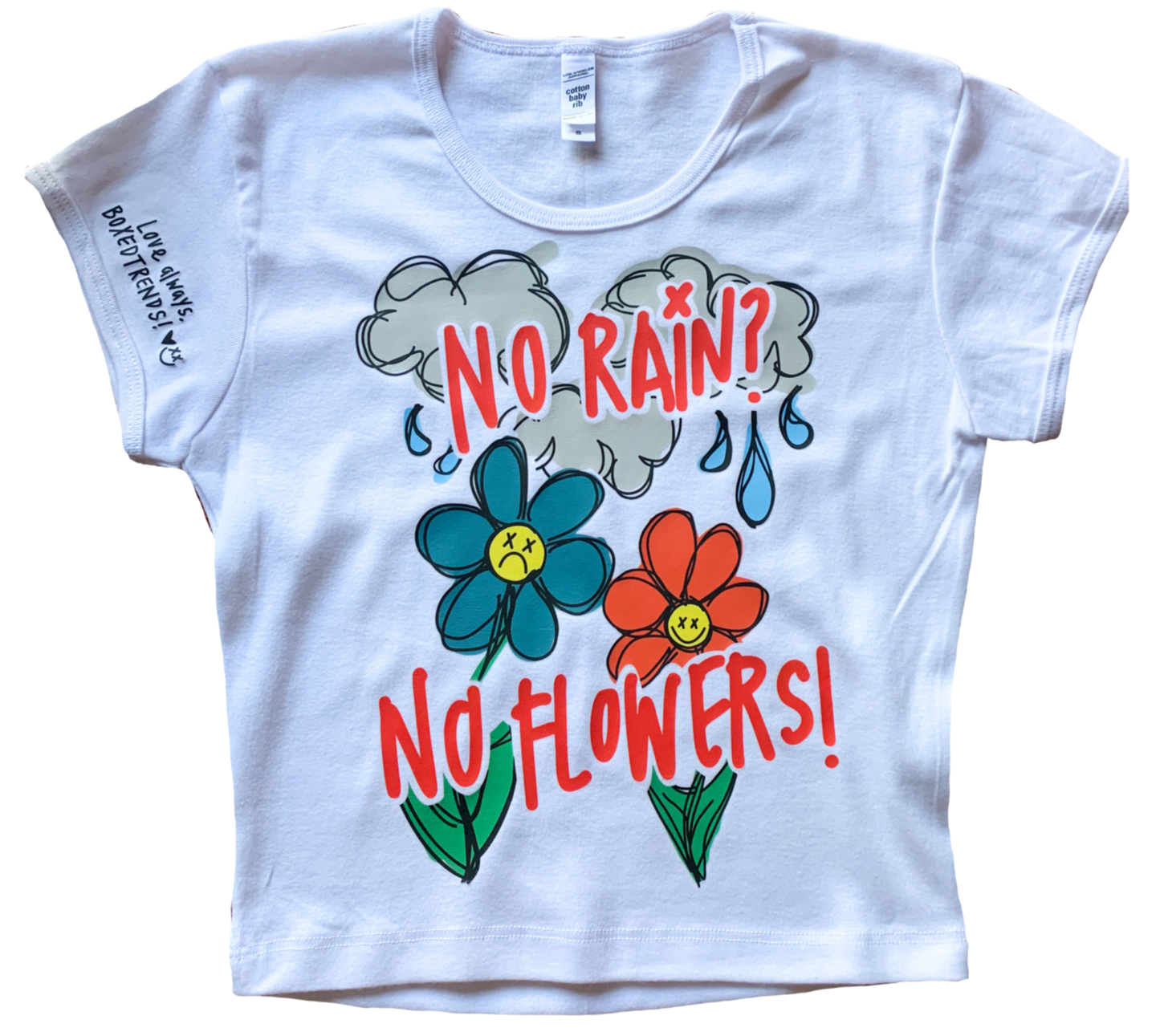 NO RAIN? NO FLOWERS! Printed Cropped Baby tee