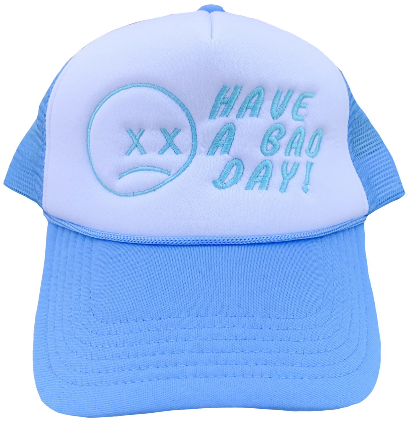 HAVE A BAD DAY! Embroidered Foam Trucker Hat