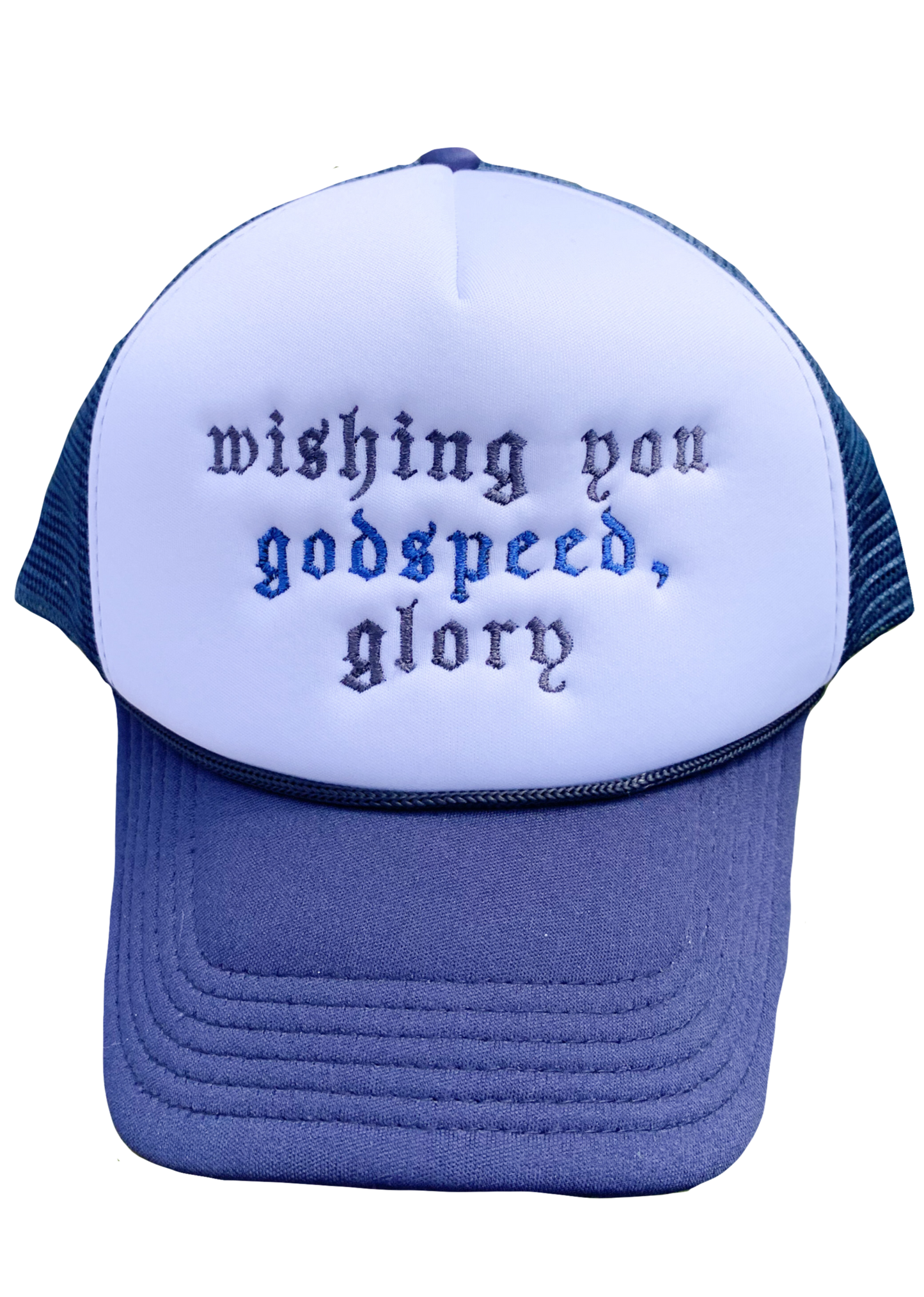 Wishing You Godspeed, Glory Embroidered Foam Trucker Hat