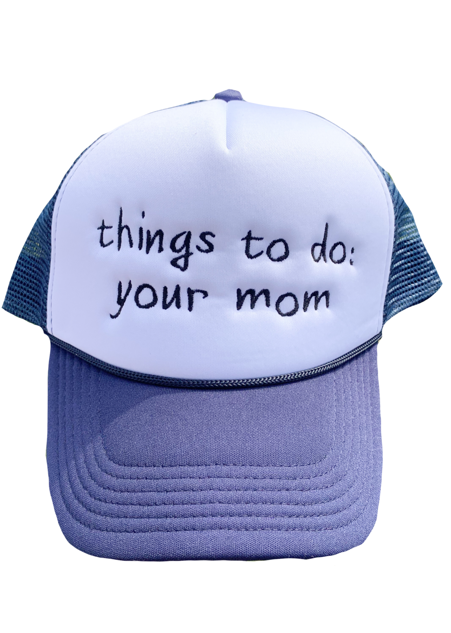 Things to do: Your Mom Foam Trucker Hat